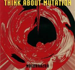 Think About Mutation : Motorrazor